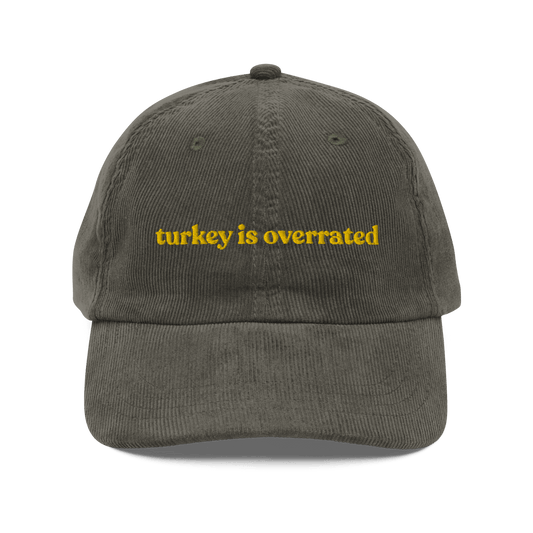 Turkey is Overrated Embroidered Corduroy Hat - Polychrome Goods 🍊