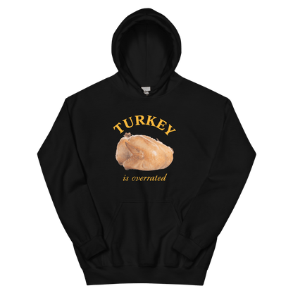 Turkey is Overrated Thanksgiving Hoodie Sweatshirt - Polychrome Goods 🍊