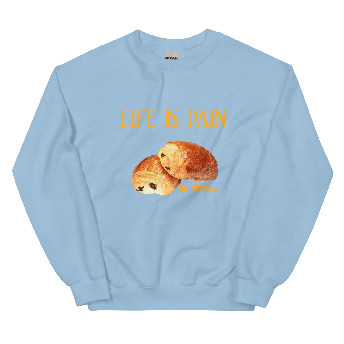 Life is Pain (au chocolat) Sweatshirt