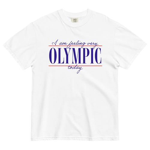I Am Feeling Very Olympic Today T-Shirt