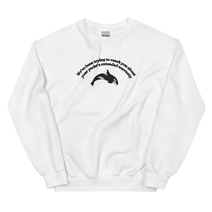 "We've been trying to reach you about your yacht's extended warranty" Embroidered Orca Whale Unisex Sweatshirt - Polychrome Goods 🍊