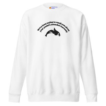 "We've been trying to reach you about your yacht's extended warranty" Embroidered Orca Whale Unisex Sweatshirt - Polychrome Goods 🍊