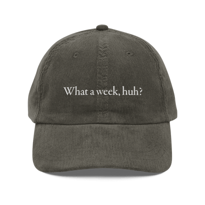 What A Week, Huh? Embroidered Corduroy Hat - Polychrome Goods