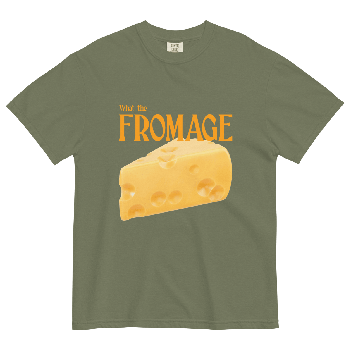 What The Fromage 🧀 Shirt - Polychrome Goods 🍊