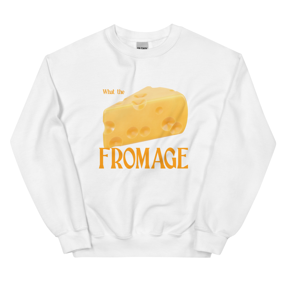 What The Fromage 🧀 Sweatshirt - Polychrome Goods 🍊