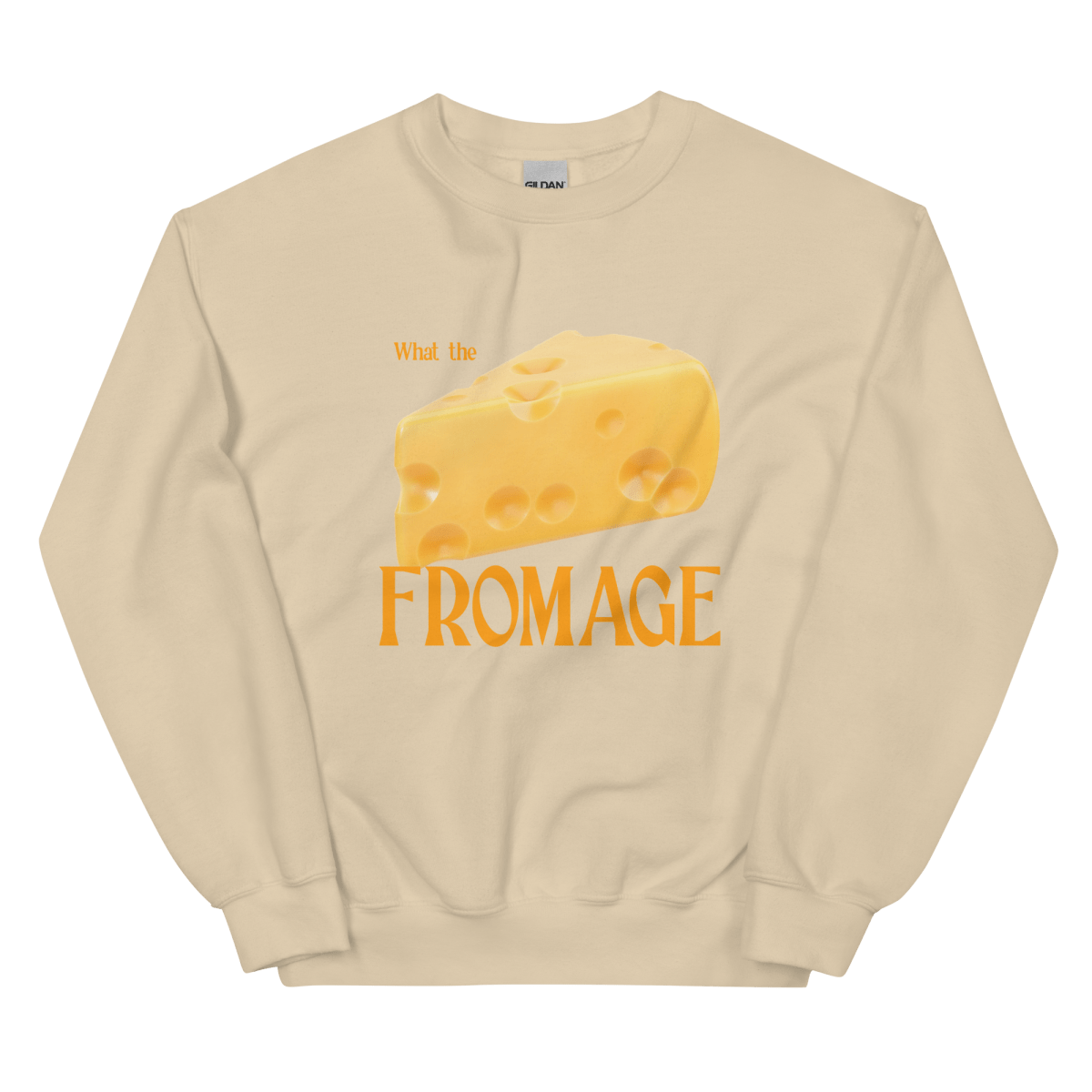 What The Fromage 🧀 Sweatshirt - Polychrome Goods 🍊