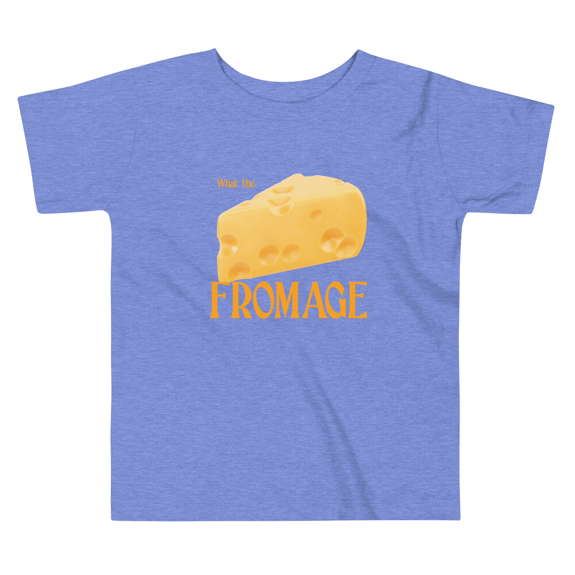 What The Fromage Toddlers T-Shirt - Polychrome Goods 🍊