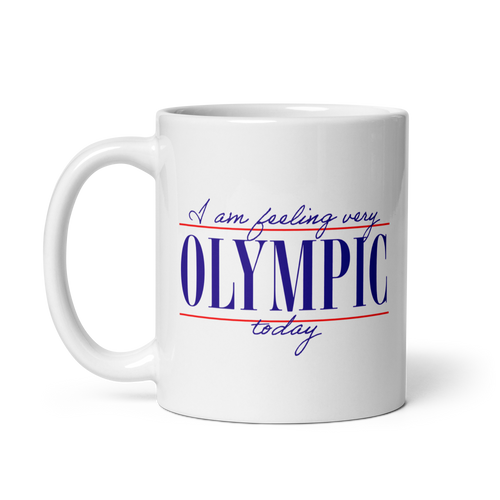 I Am Feeling Very Olympic Today Mug