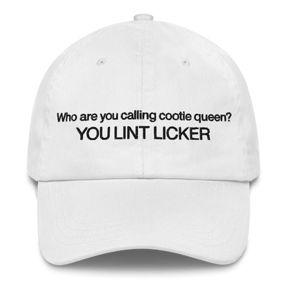 Who Are You Calling Cootie Queen? You LINT LICKER Hat - Polychrome Goods