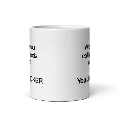 Who Are You Calling Cootie Queen? You LINT LICKER Mug - Polychrome Goods