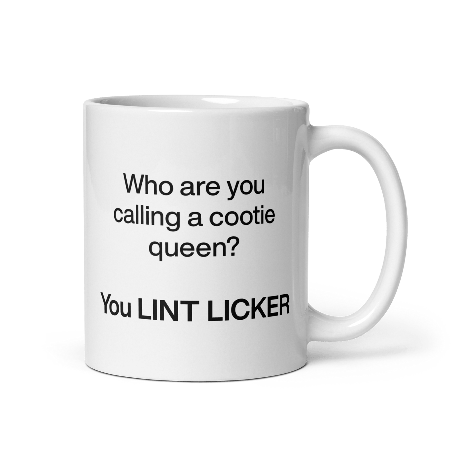 Who Are You Calling Cootie Queen? You LINT LICKER Mug - Polychrome Goods