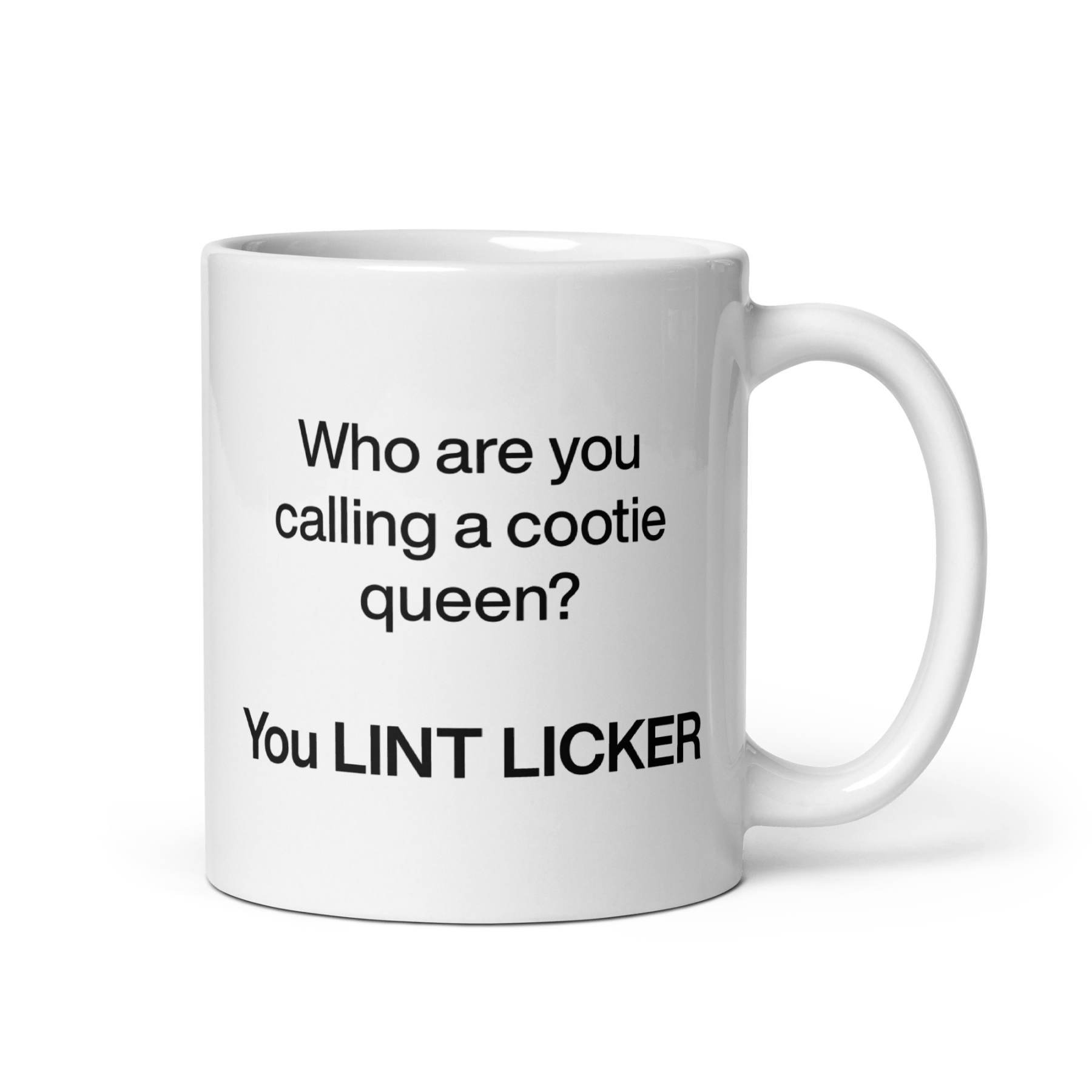 Who Are You Calling Cootie Queen? You LINT LICKER Mug - Polychrome Goods