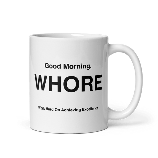 WHORE Mug (Work Hard on Achieving Excellence) - Polychrome Goods