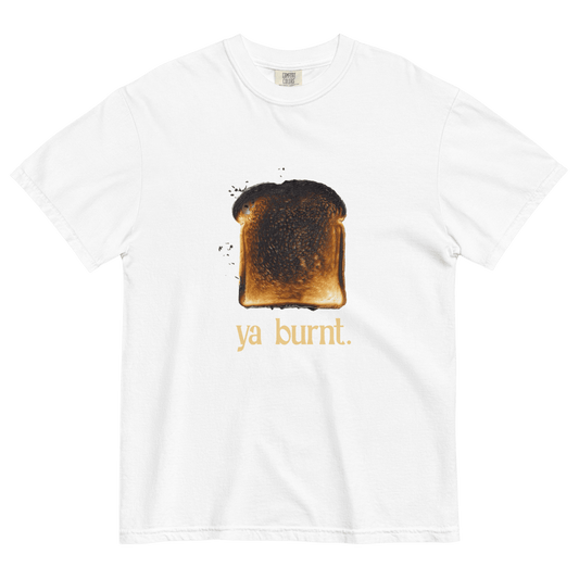 YA BURNT (as toast) T-Shirt 🍞 - Polychrome Goods 🍊