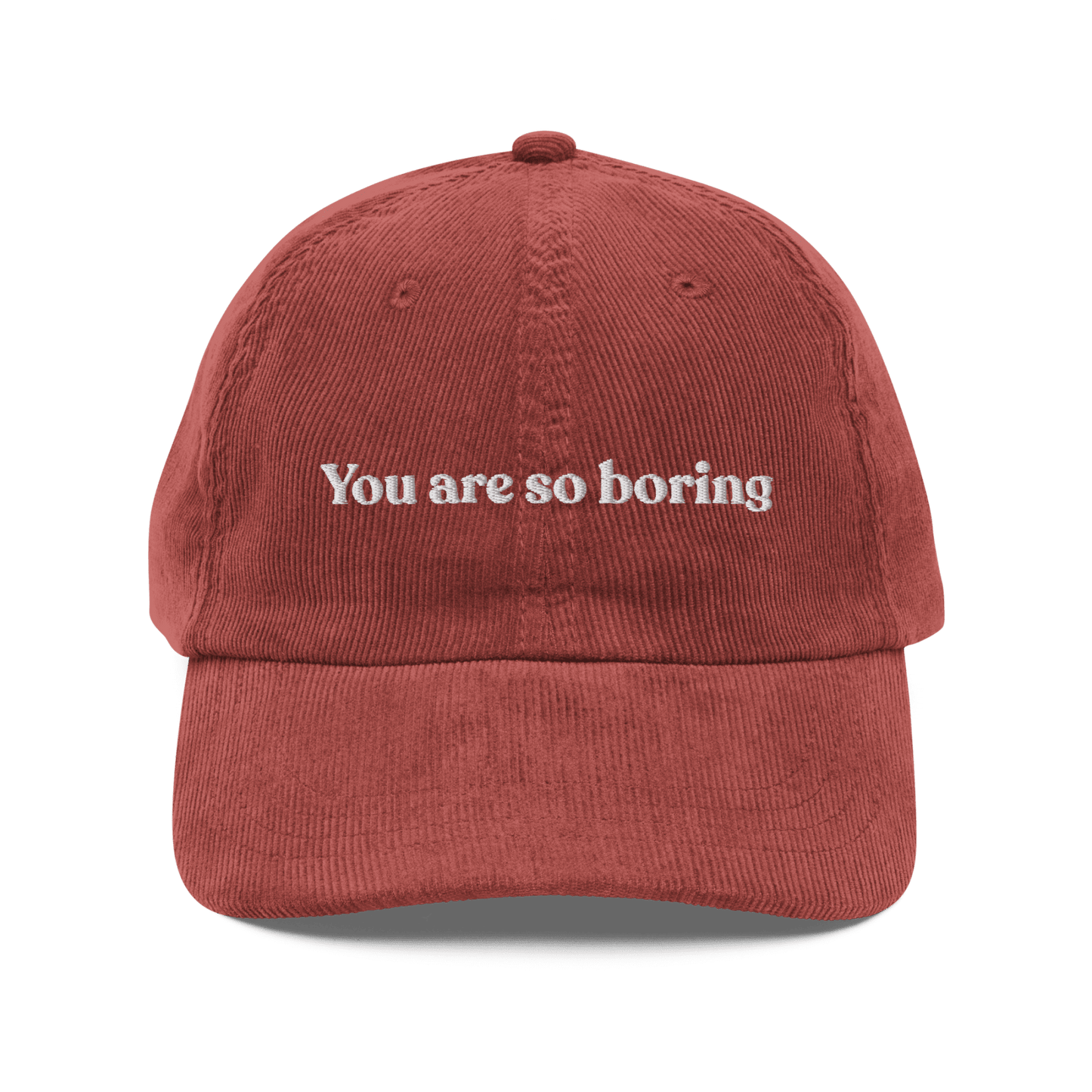 You Are So Boring Embroidered Corduroy Hat - Polychrome Goods
