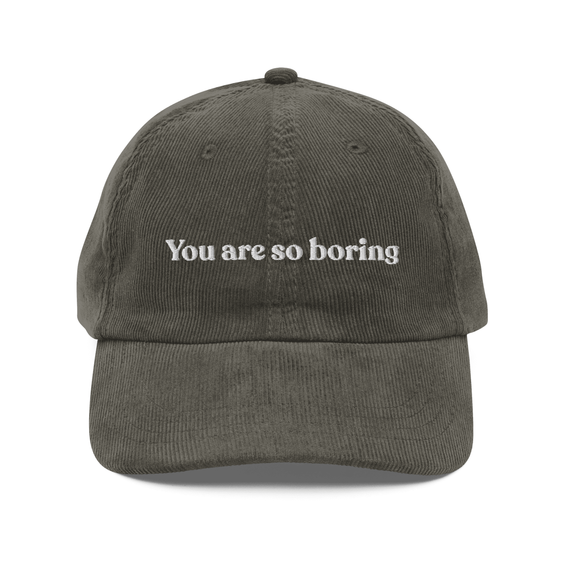 You Are So Boring Embroidered Corduroy Hat - Polychrome Goods