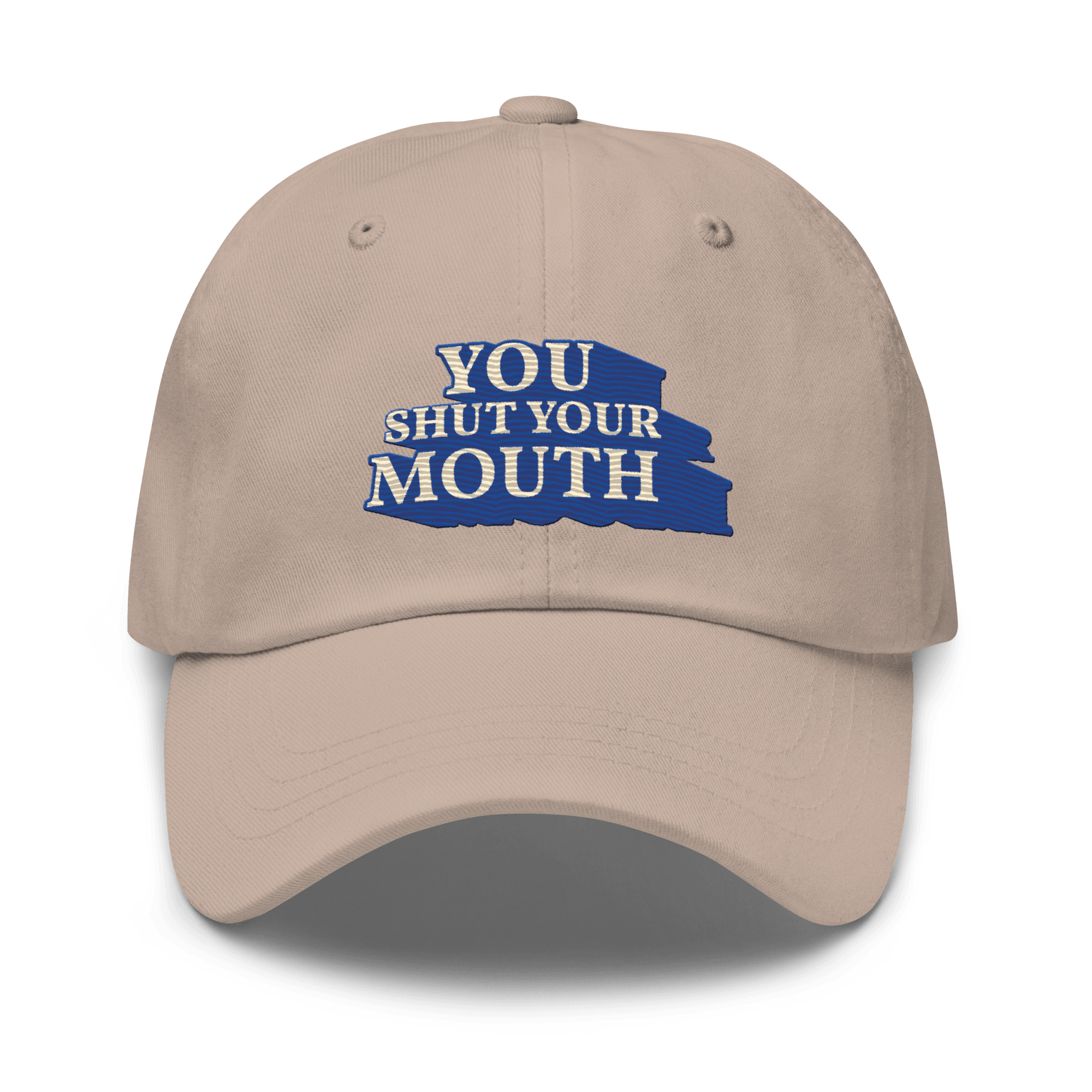 You Shut Your Mouth Embroidered Dad Hat - Polychrome Goods 🍊
