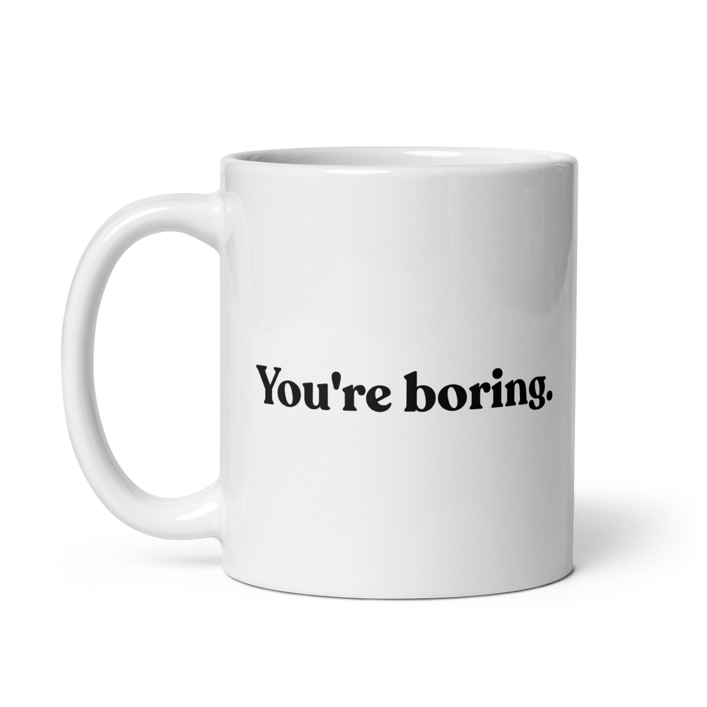 You're Boring Mug - Polychrome Goods