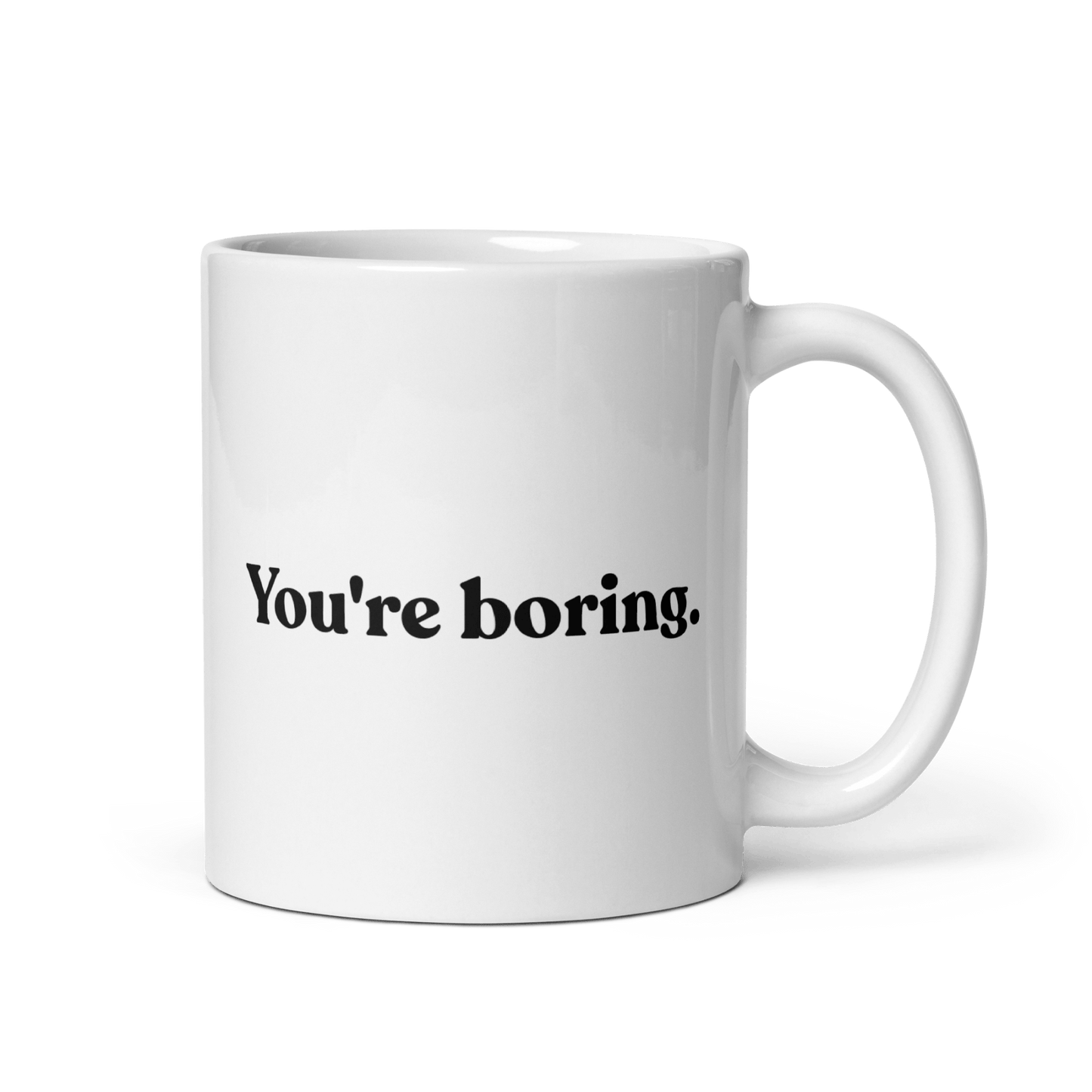 You're Boring Mug - Polychrome Goods