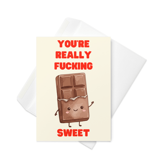 You're Really Fucking Sweet Greeting Card - Polychrome Goods